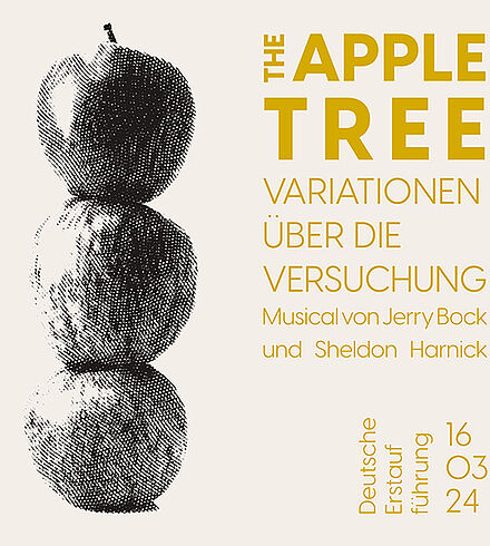 Blassgelbes Ankündigungsbild, gelbe Beschriftung: „The Apple Tree“, „Variationen über die Versuchung“, „Musical von Jerry Bock und Sheldon Harnick“, „Deutsche Erstaufführung“, „Premiere: 16.03.24“. Drei graue aufeinander gestapelte Äpfel.