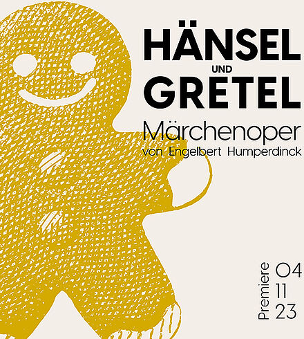 Blassgelbes Ankündigungsbild, schwarze Beschriftung: „Hänsel und Gretel“, „Märchenoper von Engelbert Humperdinck“, „Premiere: 04.11.23“. Gelber Lebkuchenmann mit grinsendem Gesicht.